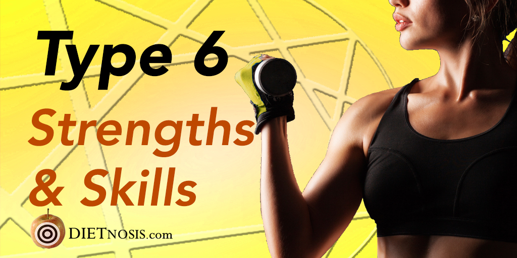 Enneagram Type 6 Diet Strengths And Skills